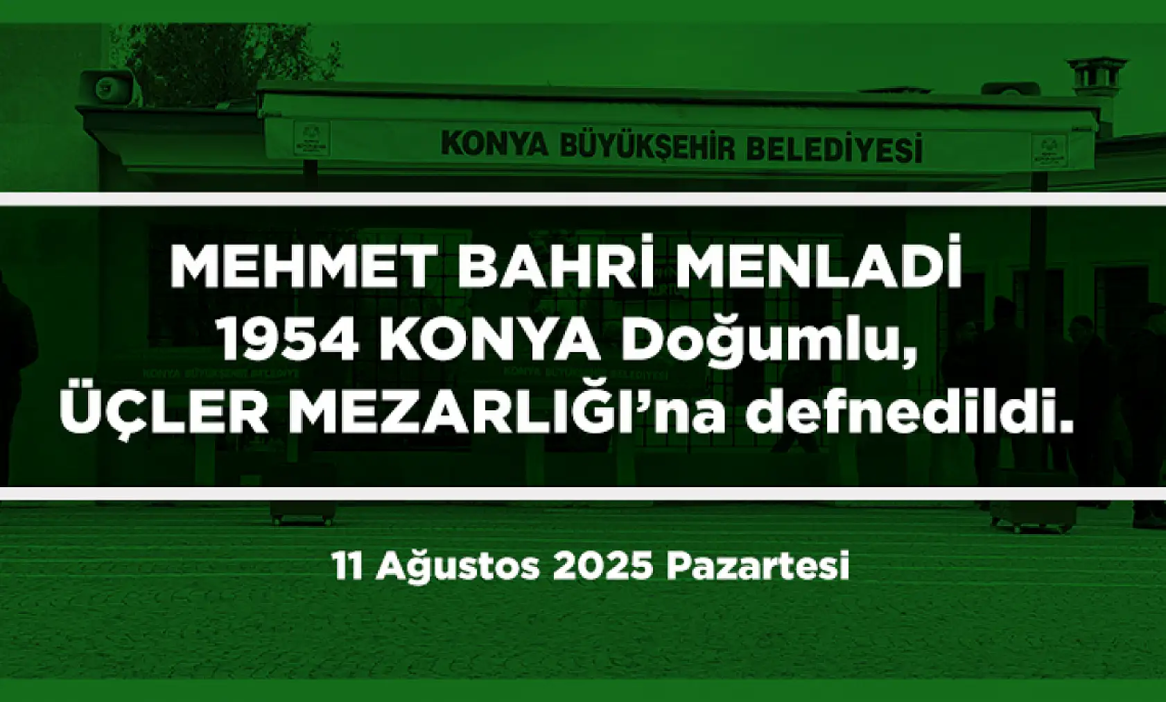 Konya'da 11 Ağustos 2025 Tarihinde Vefat Edenler