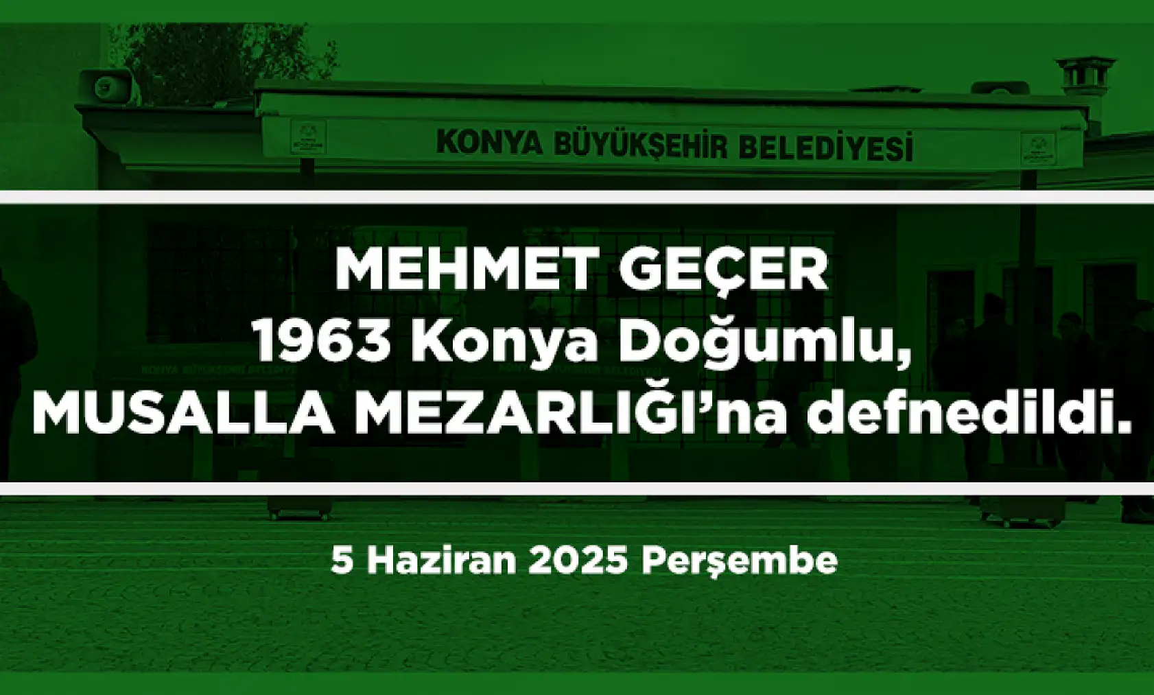 Konya'da 5 Haziran 2025 Kurban Bayramının Arefe Günü Vefat Edenler