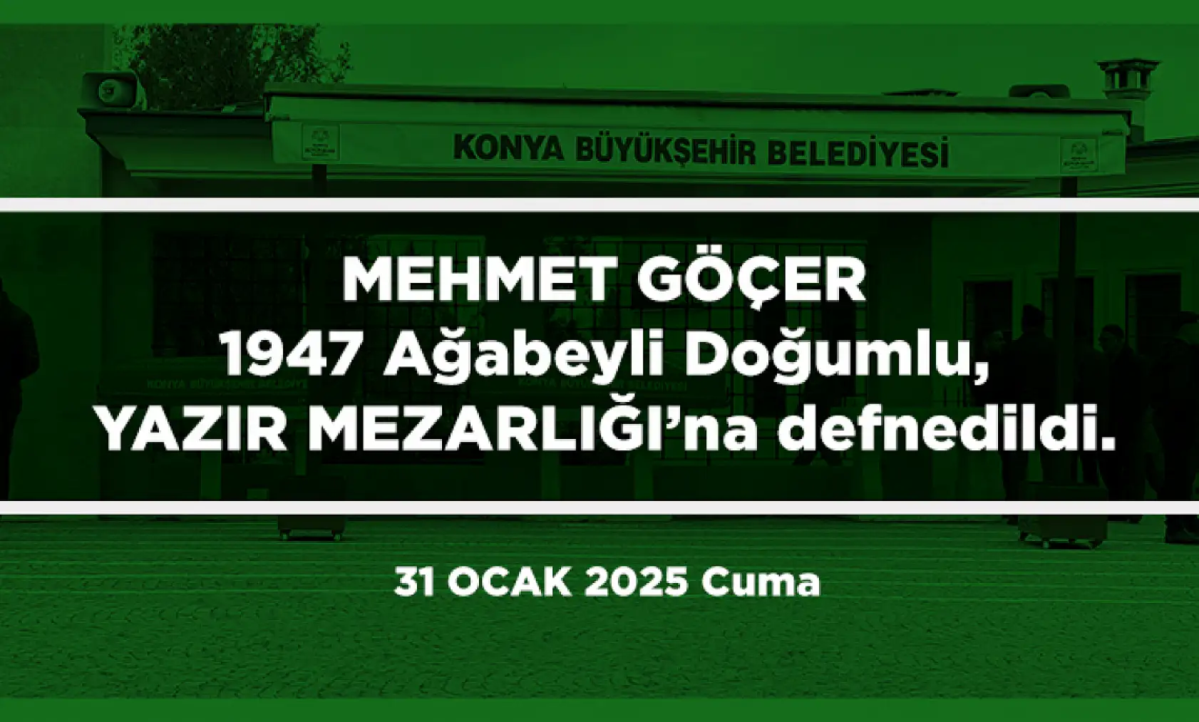 Konya'da Bugün Vefat Edenler (31 Ocak 2025 )
