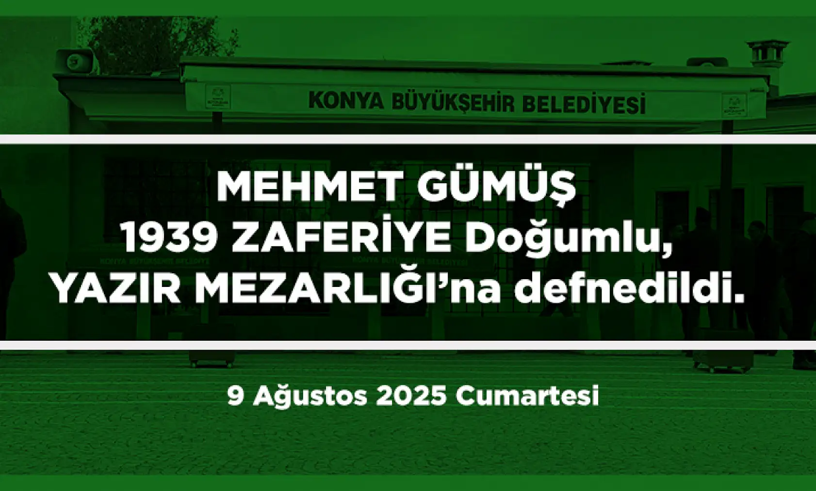 Konya'da Bugün 21 Kişi Toprağa Verildi (09 AĞUSTOS 2025)