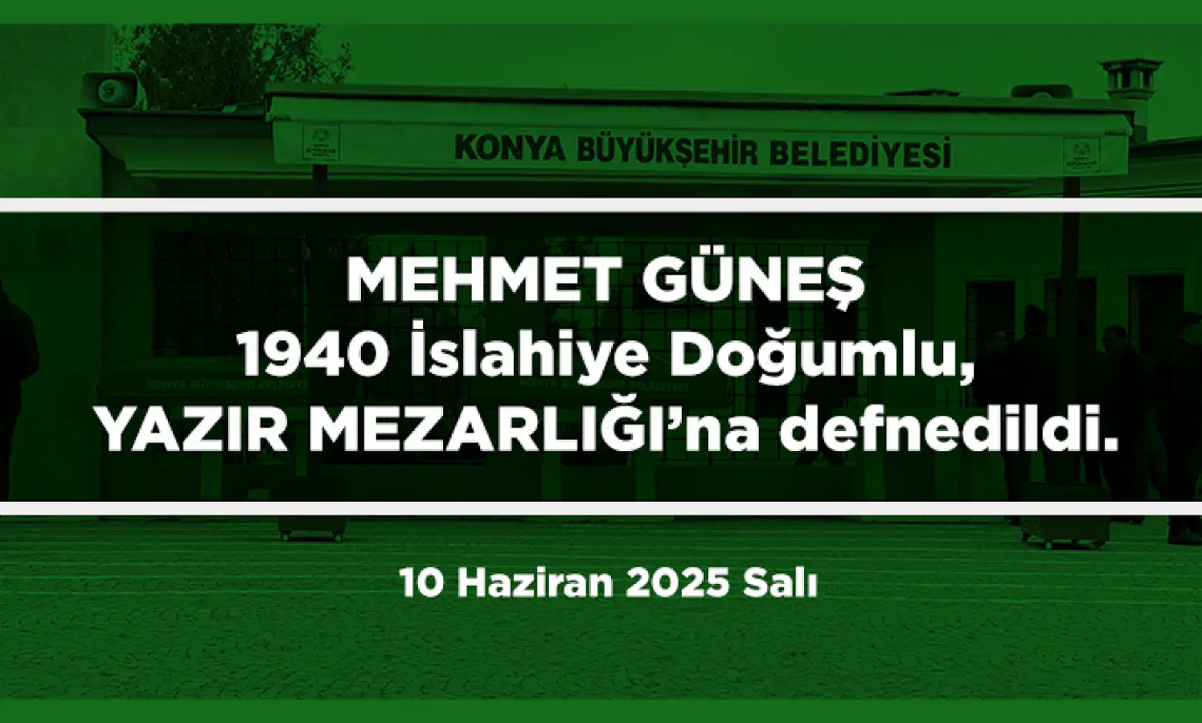 Konya'da 10 Haziran 2025 Tarihinde Vefat Edenler