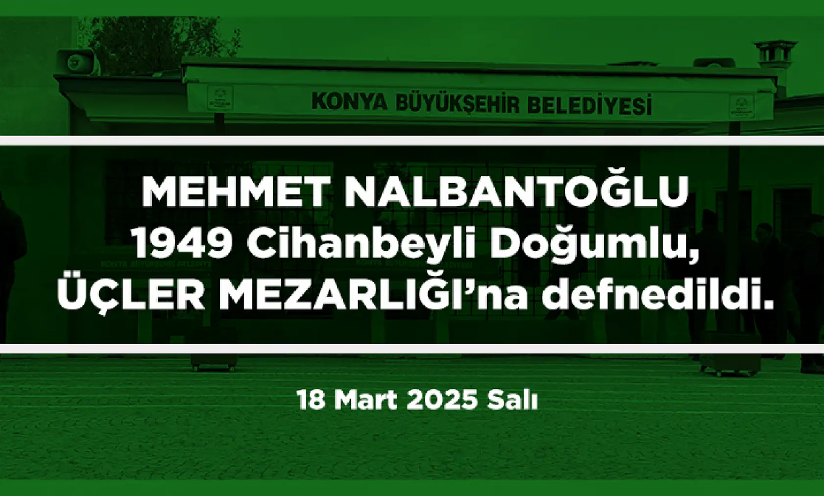 Konya'da Bugün 19 Kişi Toprağa Verildi (18 mart 2025)