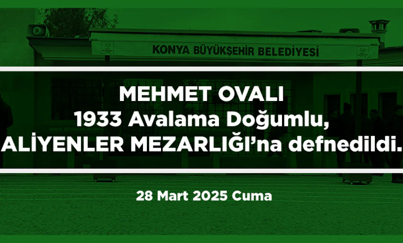 Konya'da Bugün Son Yolculuğuna Uğurlananlar (28 Mart 2025)