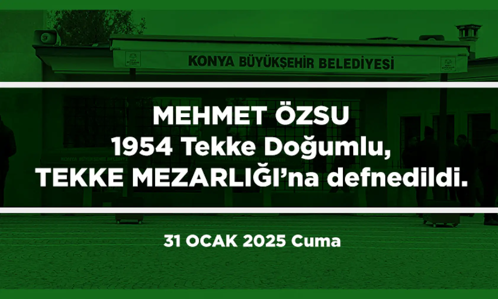 Konya'da Bugün Vefat Edenler (31 Ocak 2025 )