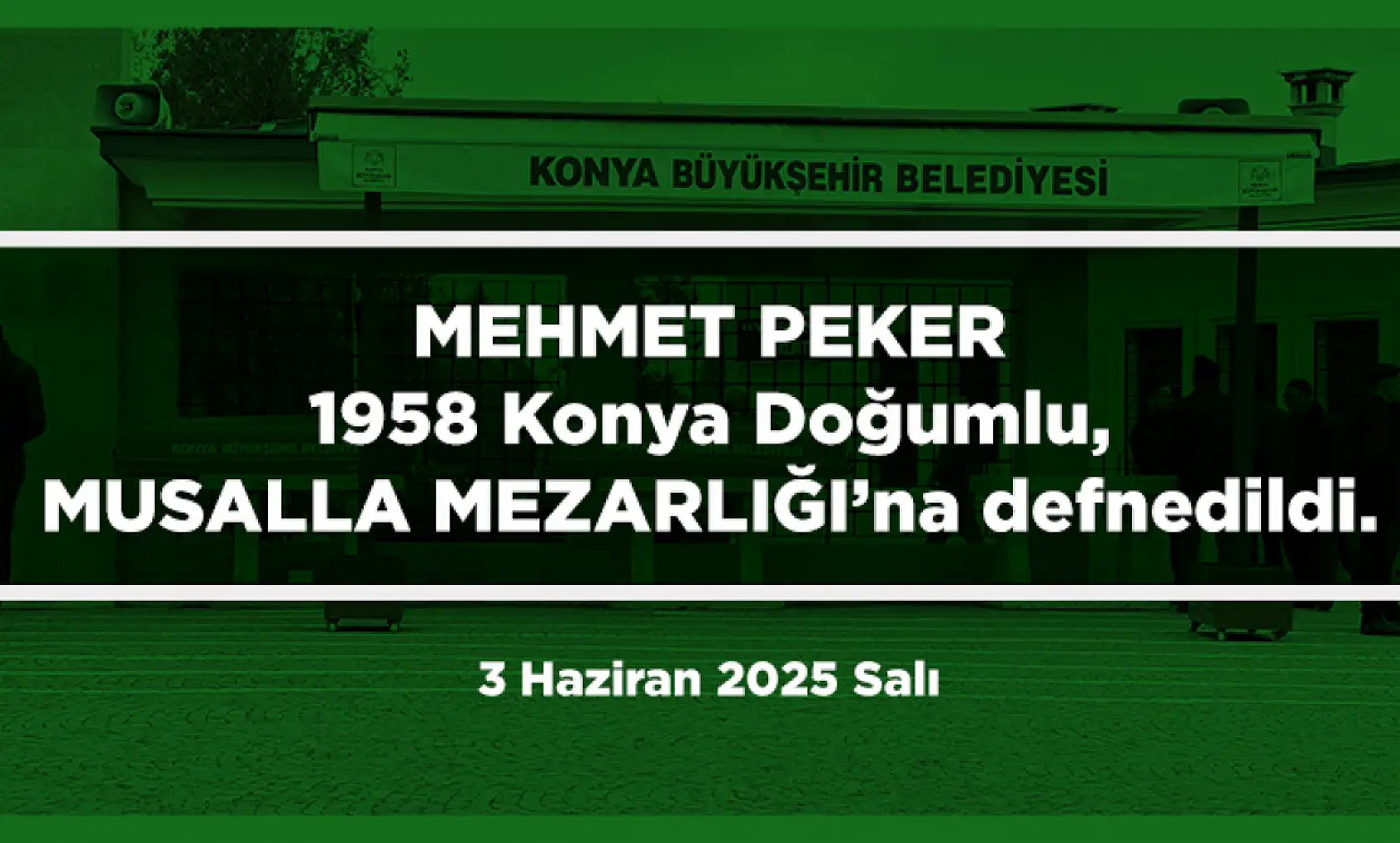 Konya'da Bugün 17 Kişi Toprağa Verildi (3 Haziran 2025 Salı)