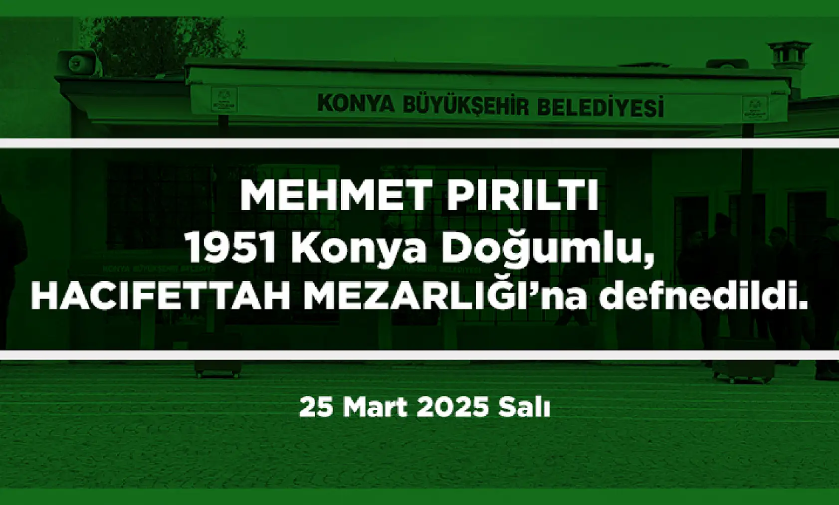 Konya'da Bugün 17 Kişi Toprağa Verildi (25 Mart 2025)