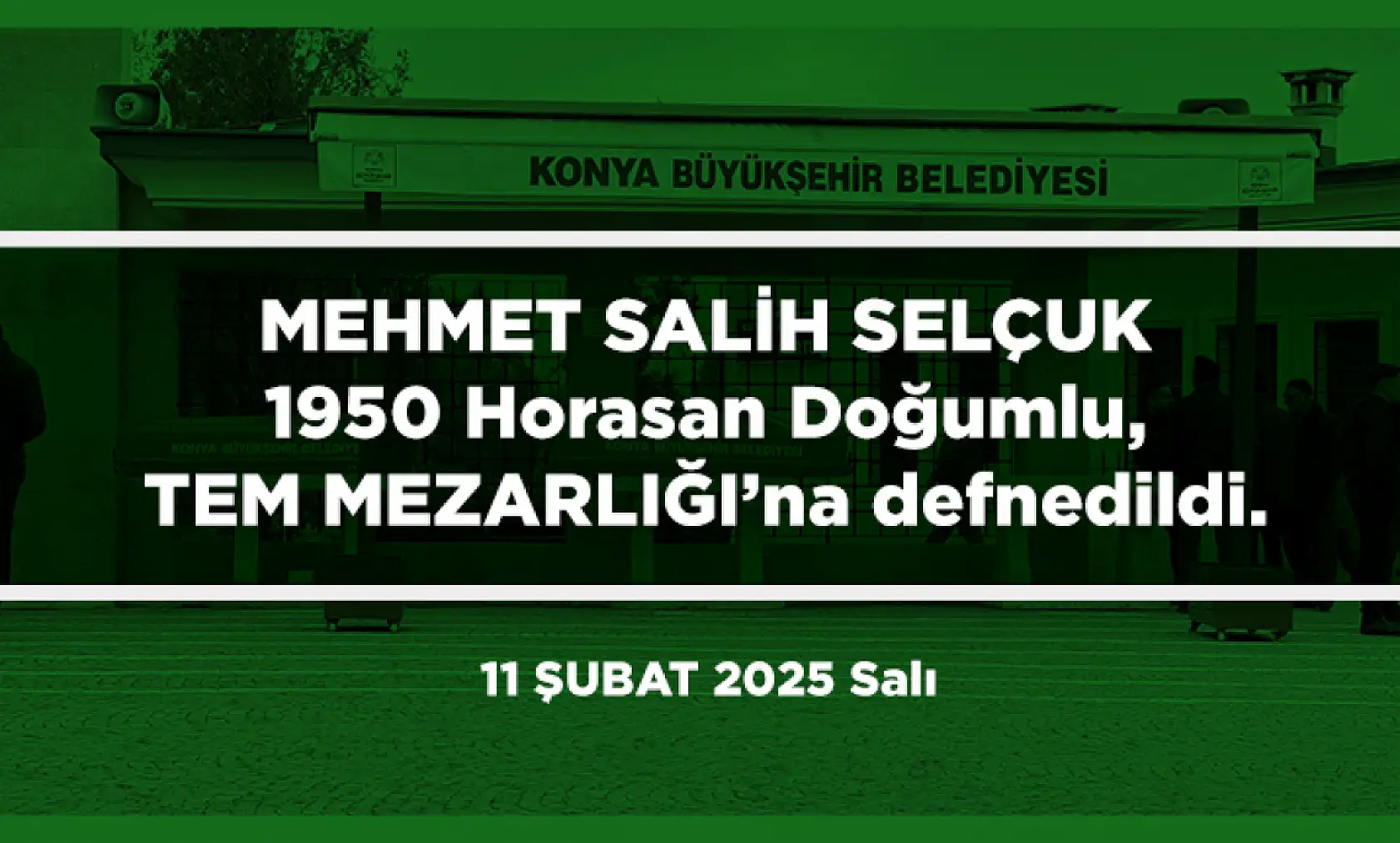 Konya'da Bugün Vefat Edenler (11 Şubat 2025 Salı)