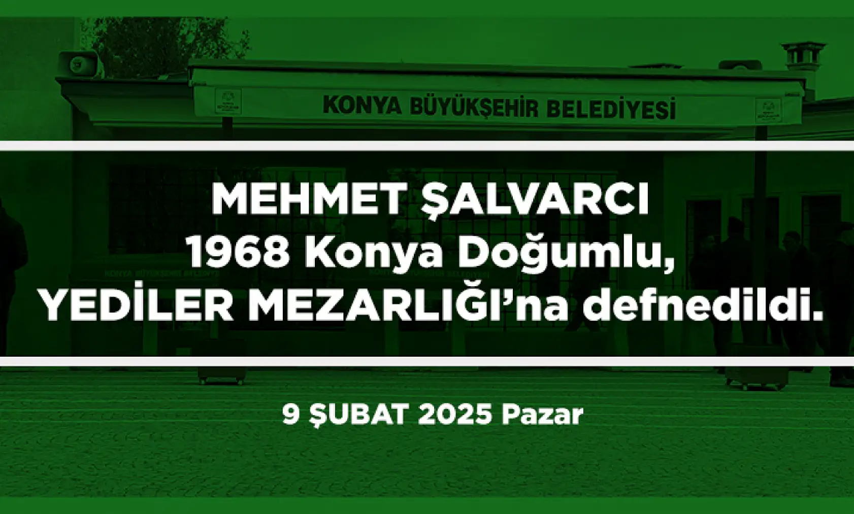 Konya'da Bugün 9 Kişi Toprağa Verildi (09 Şubat 2025)