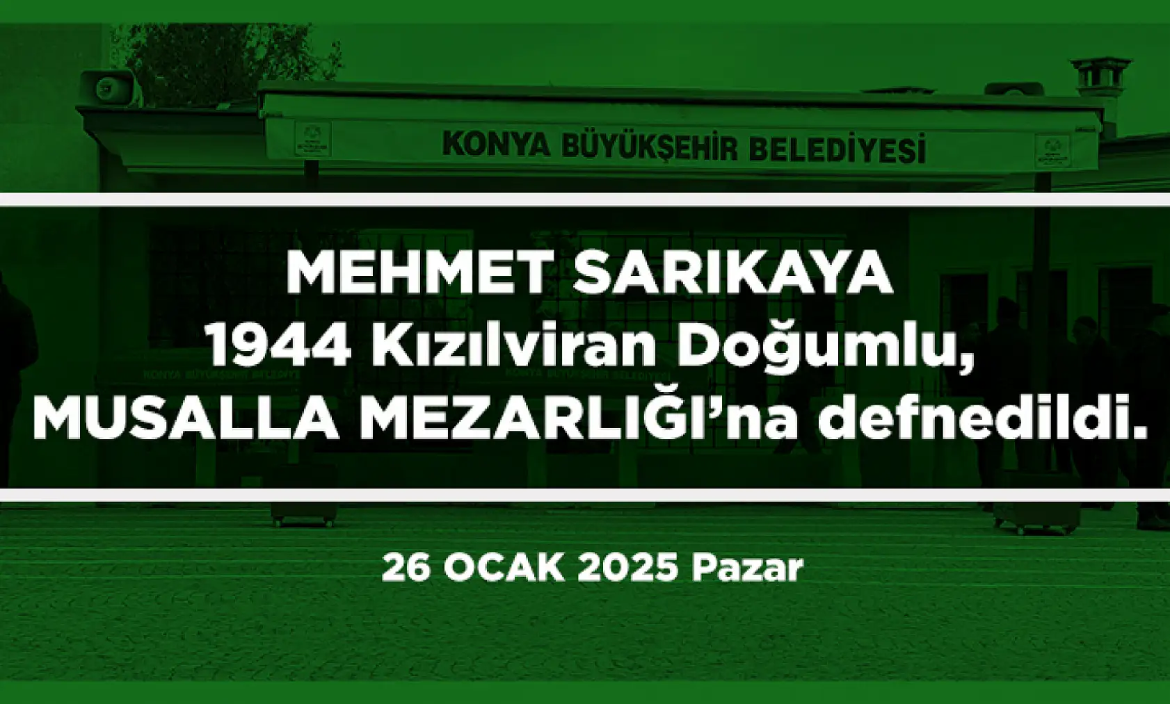 Konya'da Bugün Vefat Edenler (26 Ocak 2025)