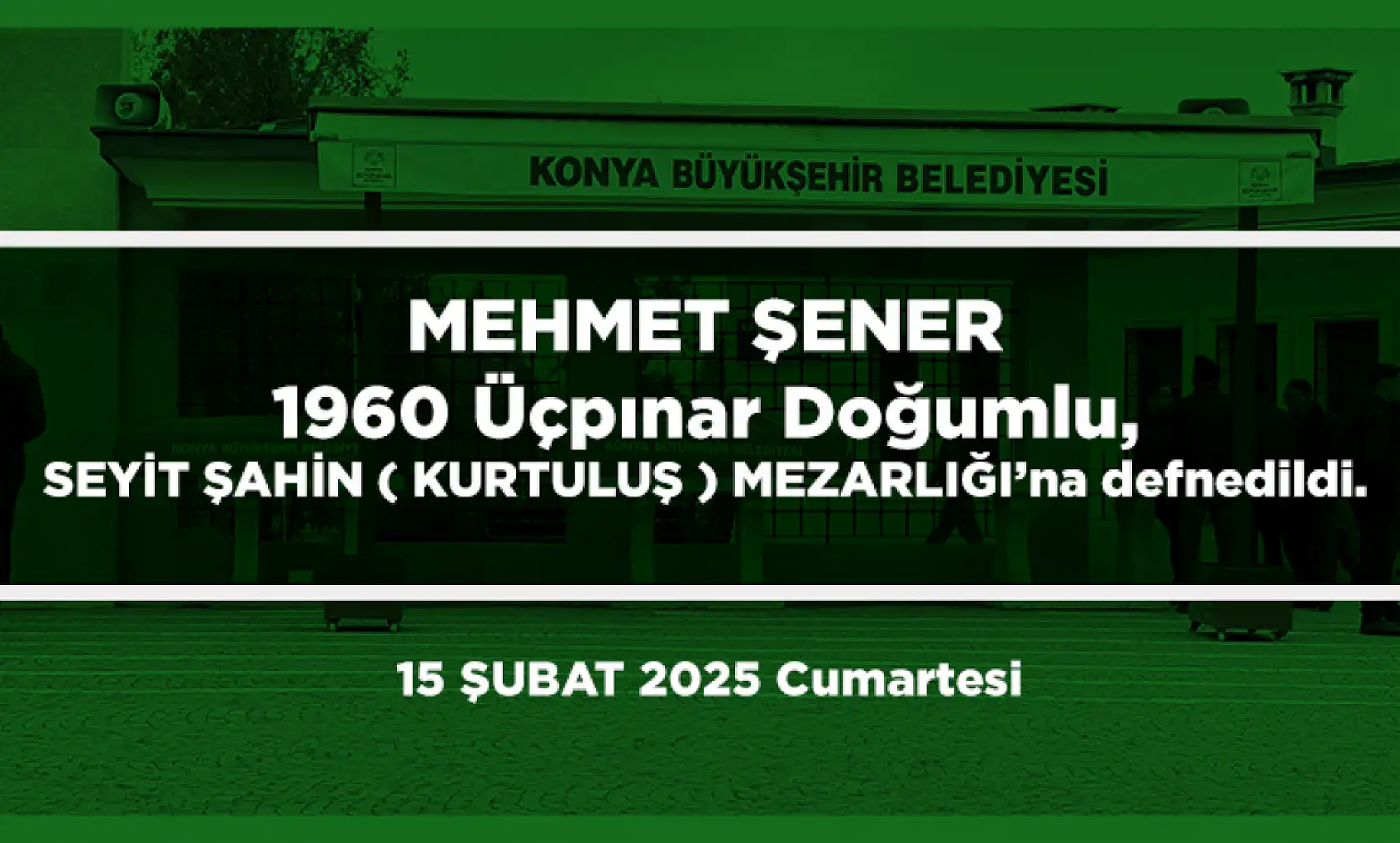 Konya'da 15 Şubat 2025 Tarihinde Vefat Edenler