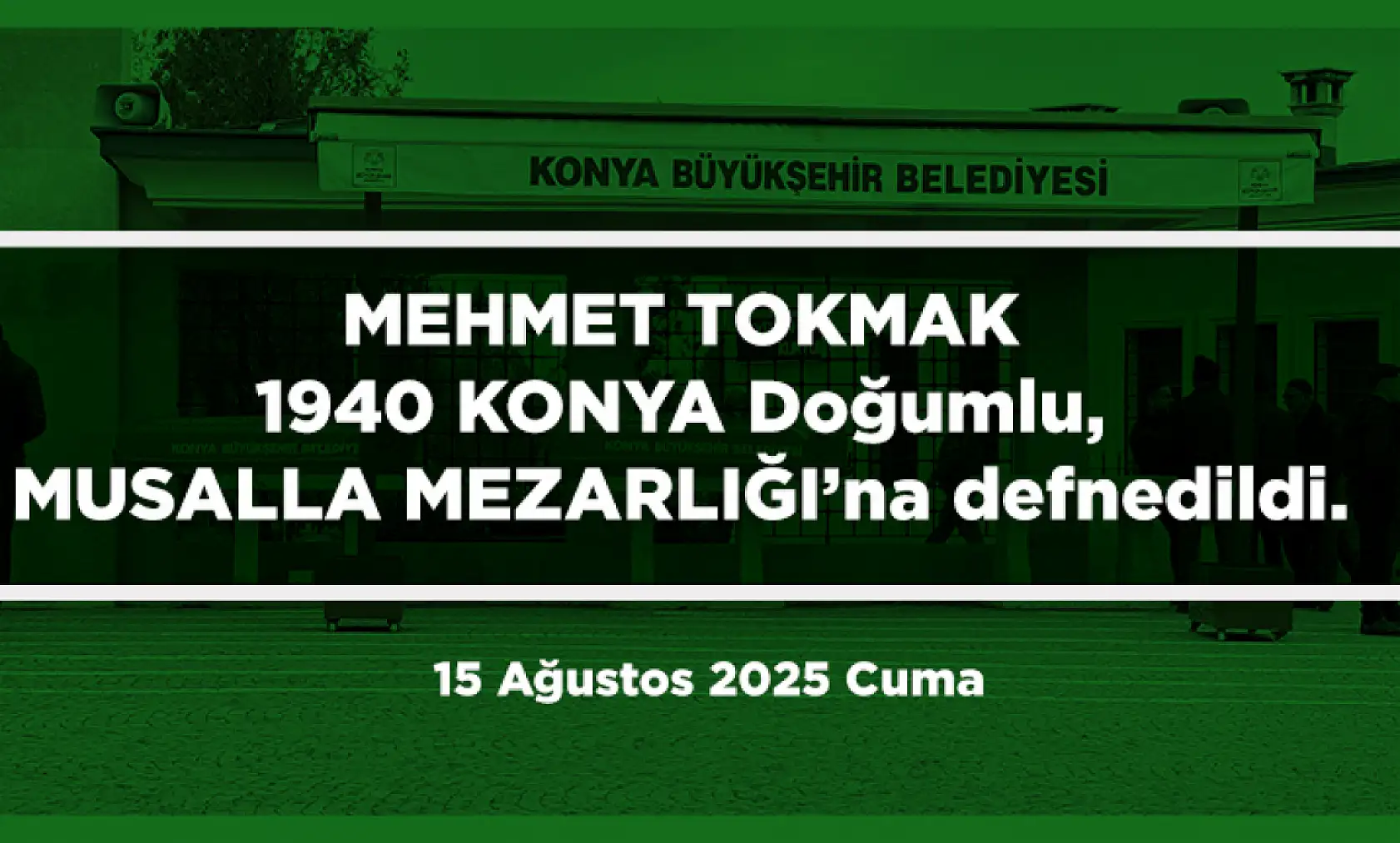 Konya'da Bugün 21 Kişi Toprağa Verildi (15 Ağustos 2025)