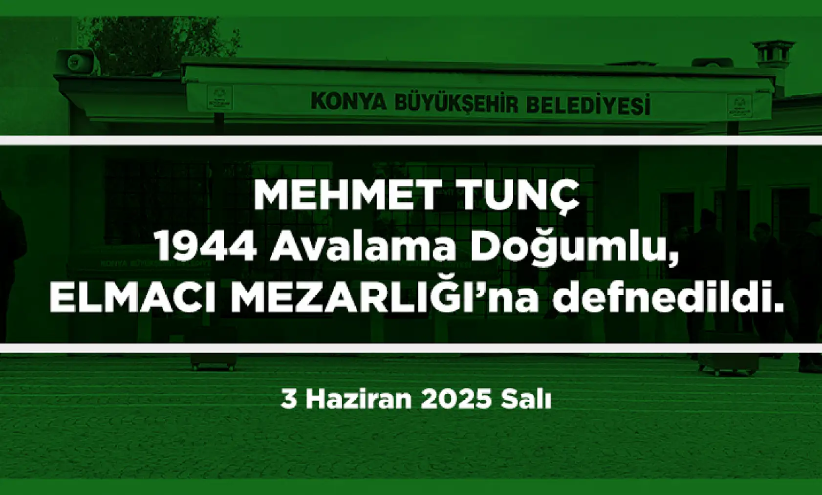 Konya'da Bugün 17 Kişi Toprağa Verildi (3 Haziran 2025 Salı)