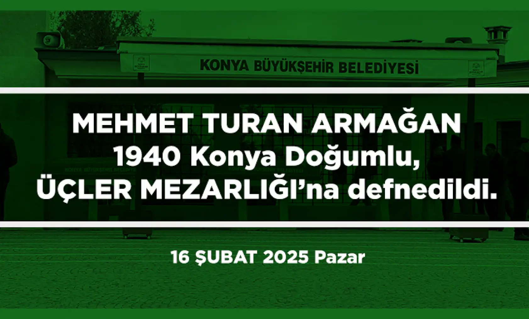 Konya'da 16 Şubat 2025 Tarihinde Vefat Edenler