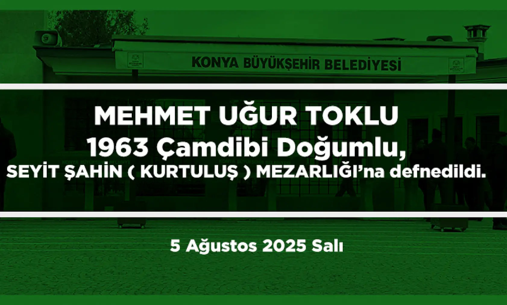 Konya'da Bugün 17 Kişi Toprağa Verildi (05 Ağustos 2025)