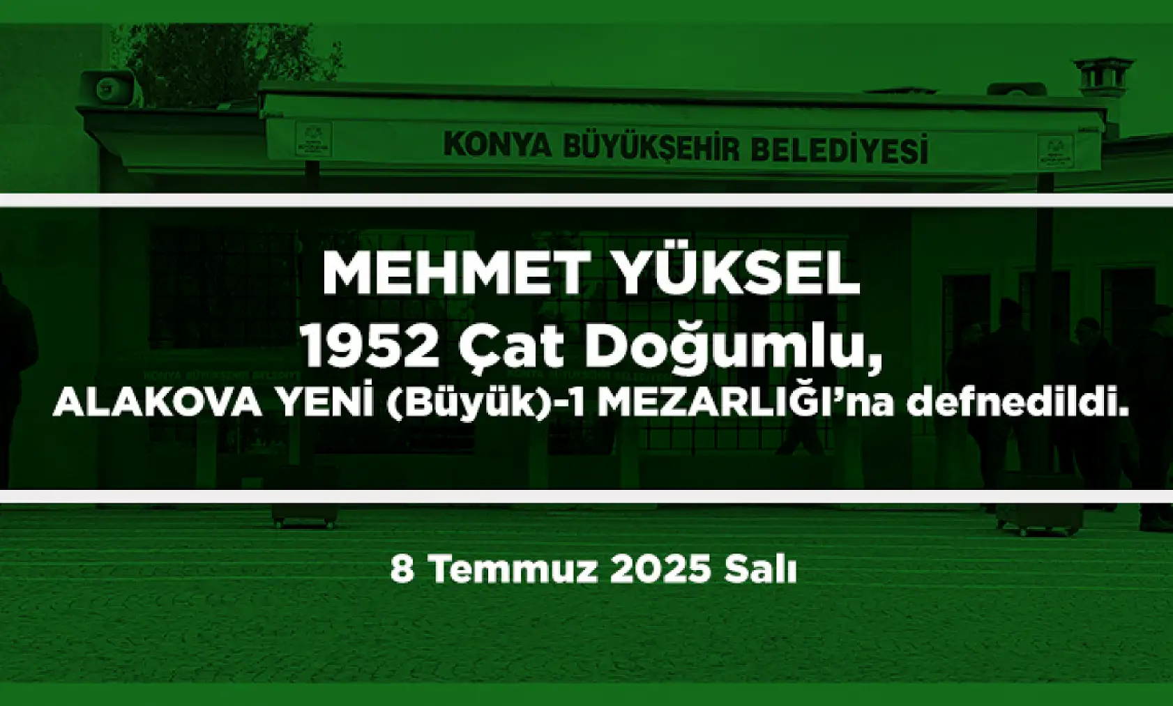 Konya'da Bugün 8 Kişi Toprağa Verildi (8 Temmuz 2025 Salı)