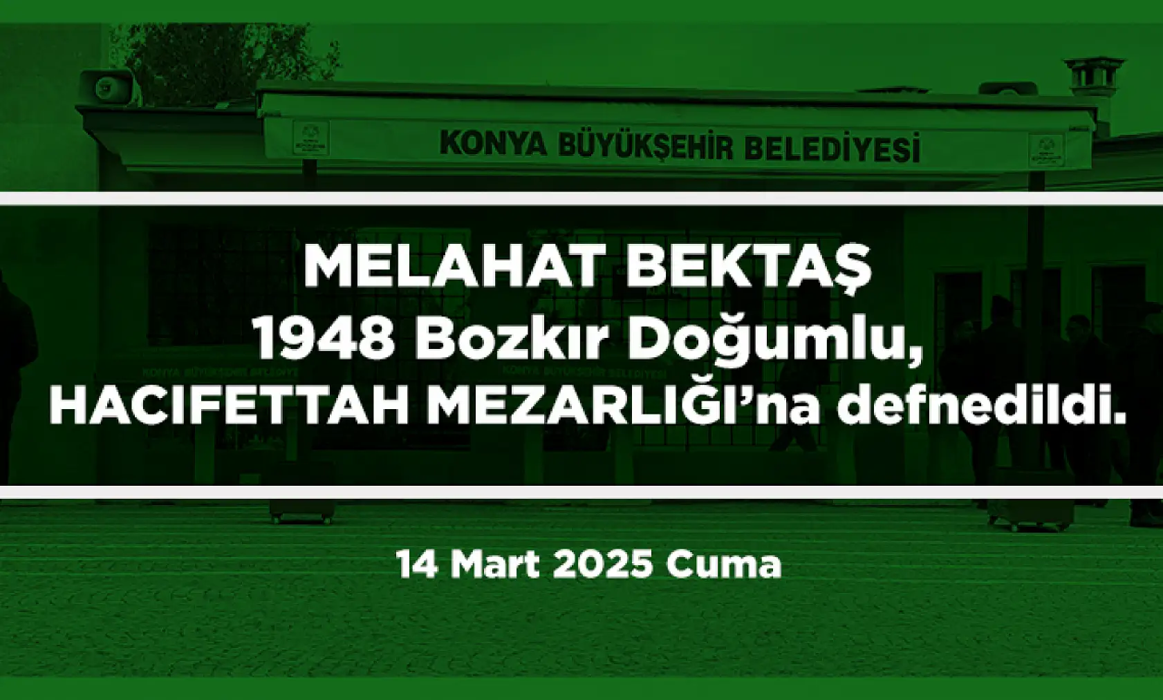 Konya'da Bugün 15 Kişi Toprağa Verildi (14 Mart 2025)