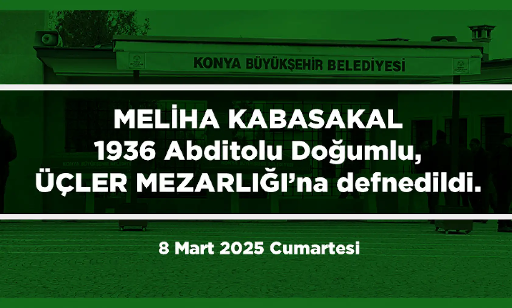 Konya'da Bugün 13 Kişi Toprağa Verildi (8 Mart 2025)