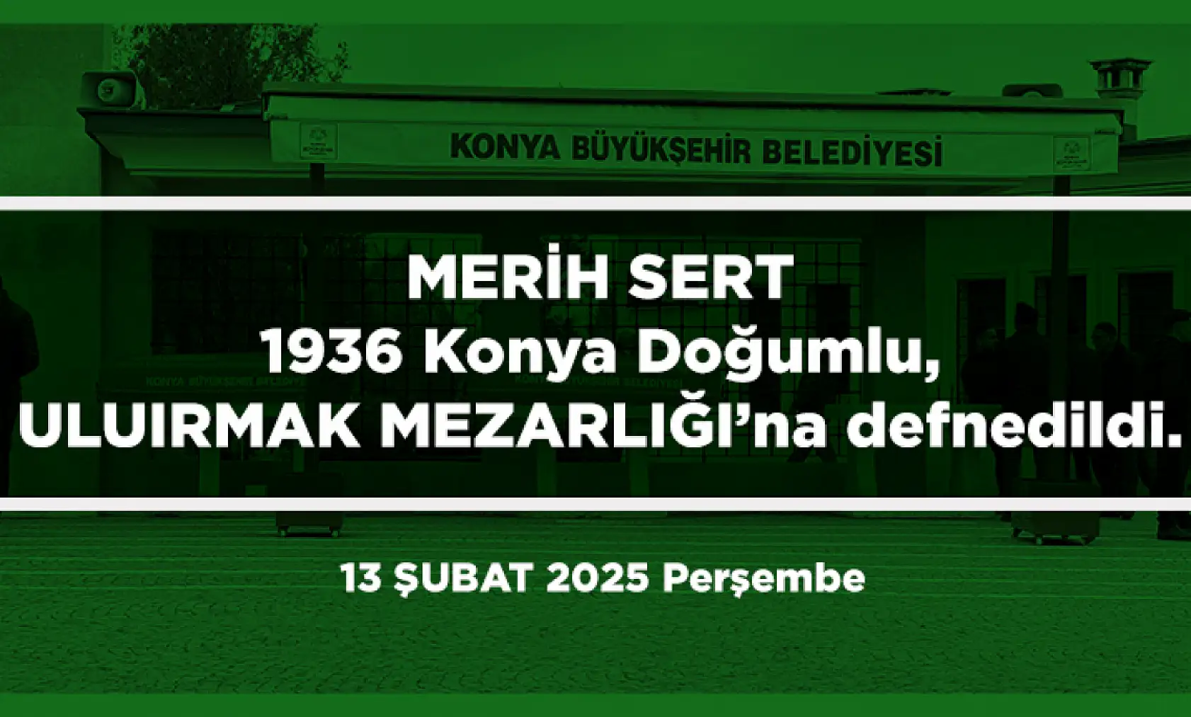 Konya'da Bugün 19 Kişi Toprağa Verildi (13 Şubat 2025)