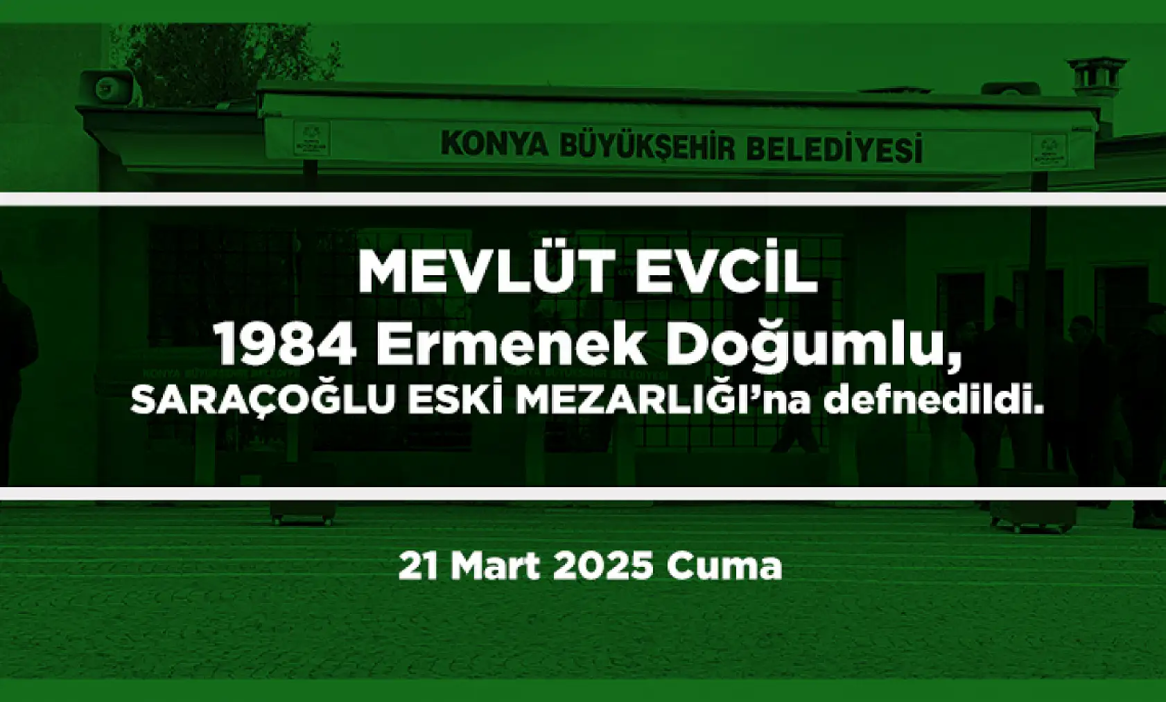 Konya'da 21 Mart 2025 Tarihinde Vefat Edenler