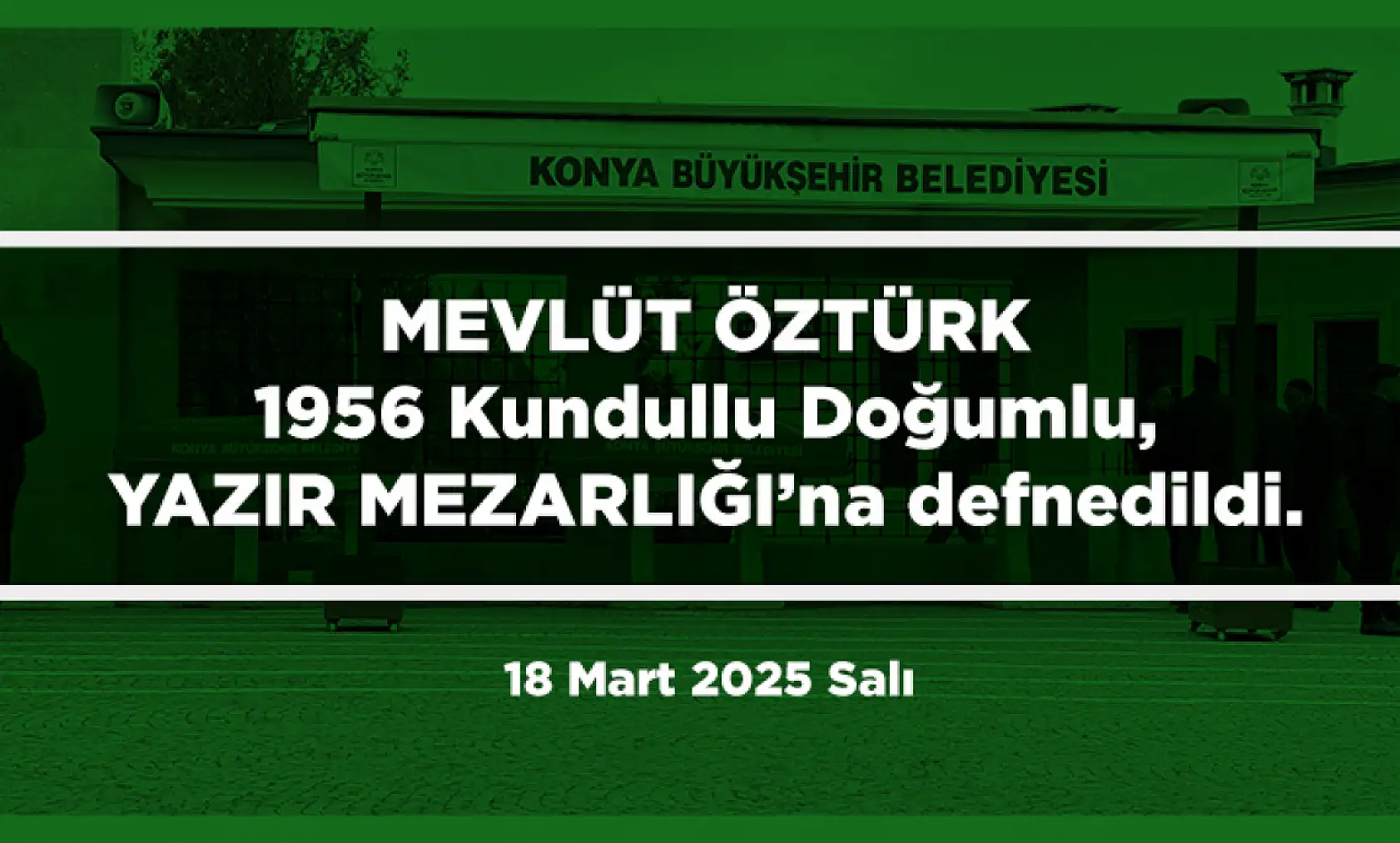 Konya'da Bugün 19 Kişi Toprağa Verildi (18 mart 2025)