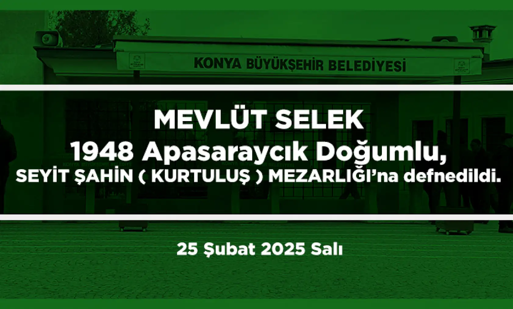 Konya'da Bugün 22 Kişi Toprağa Verildi (25 Şubat 2025)