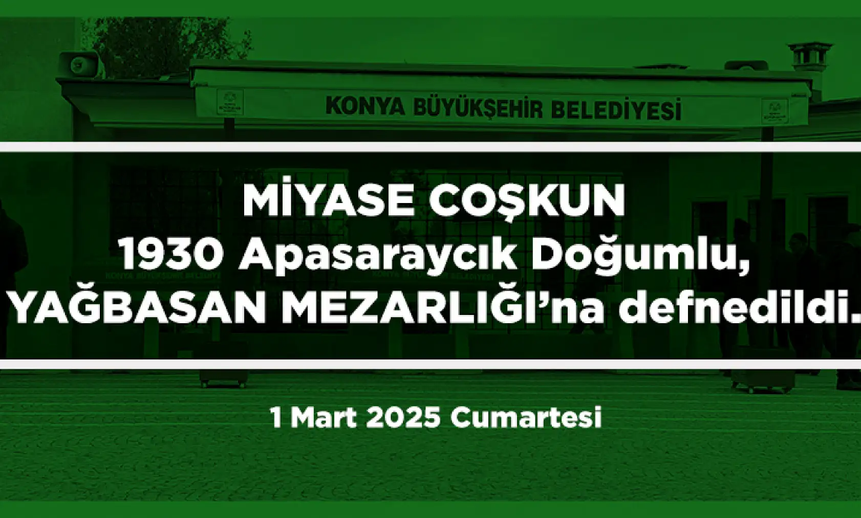 Konya'da Ramazan'ın İlk Günü Vefat Edenler (1 Mart 2025 )
