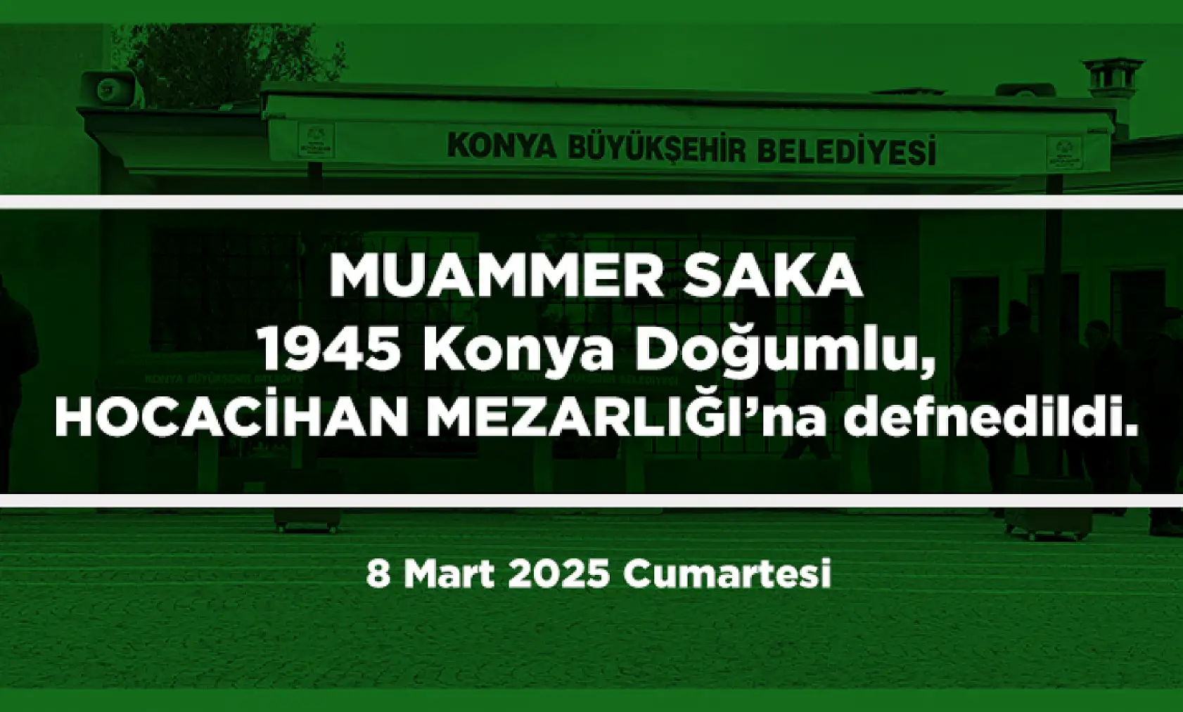 Konya'da Bugün 13 Kişi Toprağa Verildi (8 Mart 2025)