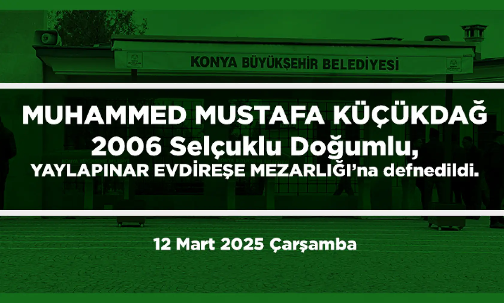 Konya'da Bugün Vefat Edenler (12 Mart 2025 )