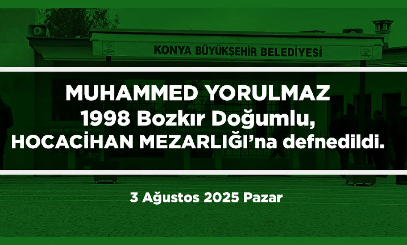 Konya'da 3 Ağustos 2025 Tarihinde Vefat Edenler