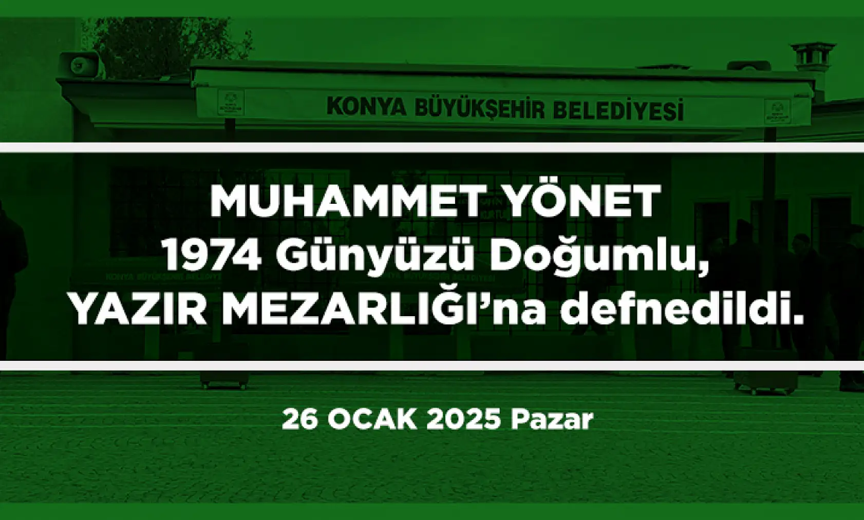 Konya'da Bugün Vefat Edenler (26 Ocak 2025)