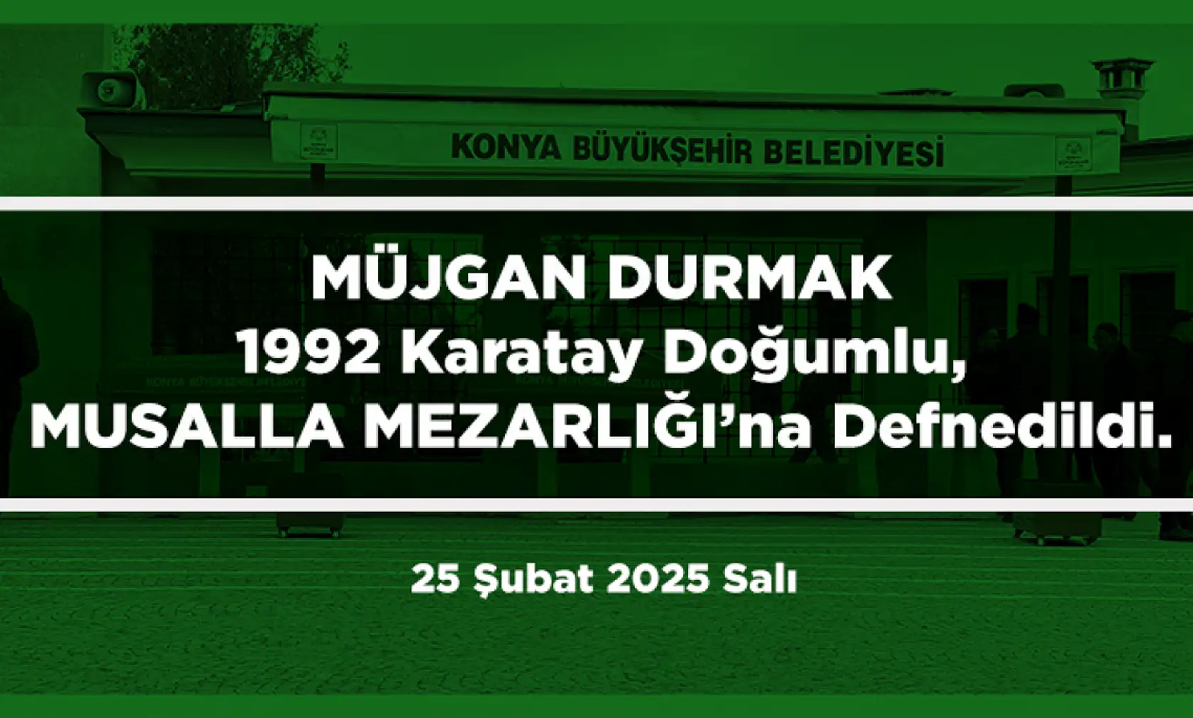 Konya'da Bugün 22 Kişi Toprağa Verildi (25 Şubat 2025)