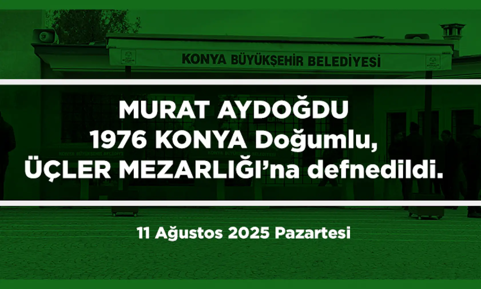 Konya'da 11 Ağustos 2025 Tarihinde Vefat Edenler