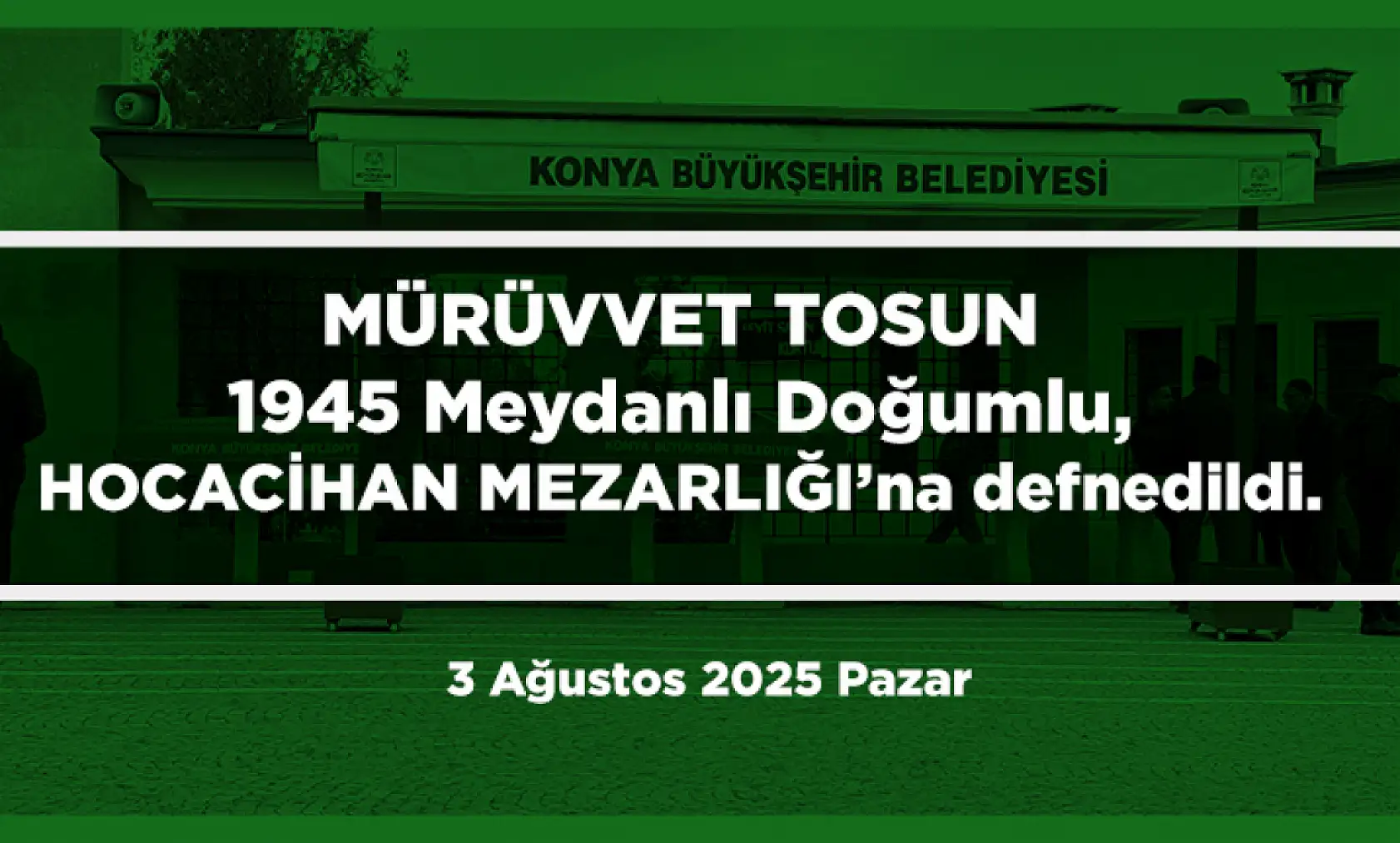 Konya'da 3 Ağustos 2025 Tarihinde Vefat Edenler
