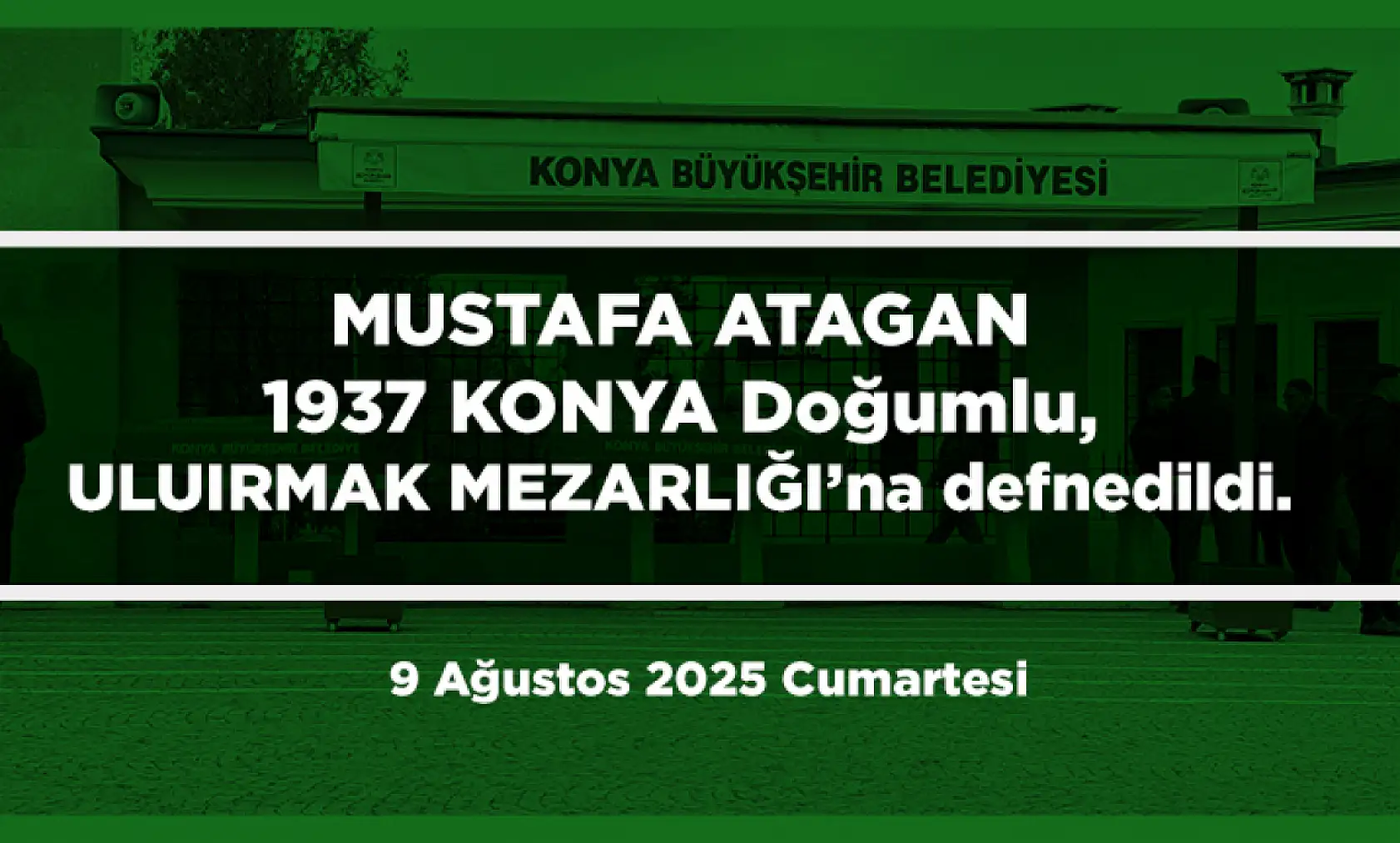 Konya'da Bugün 21 Kişi Toprağa Verildi (09 AĞUSTOS 2025)
