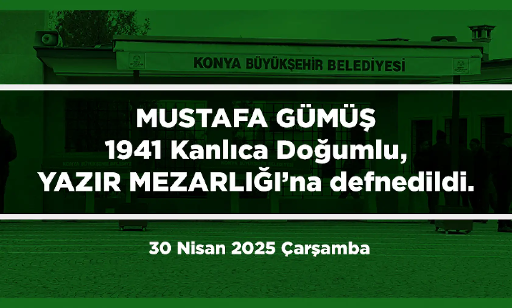 Konya'da Bugün 10 Kişi Toprağa Verildi (30 Nisan 2025 Çarşamba)
