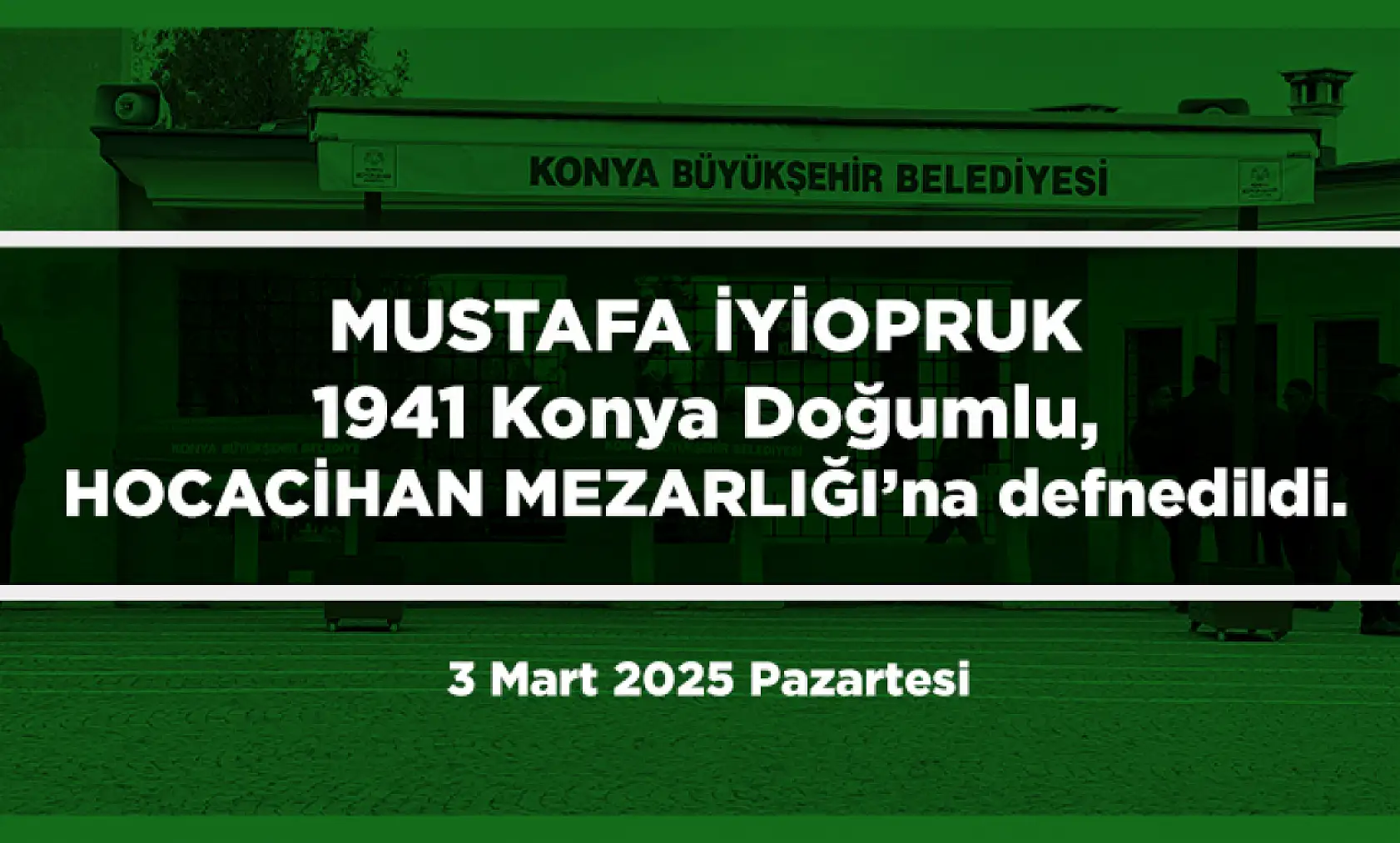 Konya'da Bugün 13 Kişi Toprağa Verildi (03 Mart 2025)