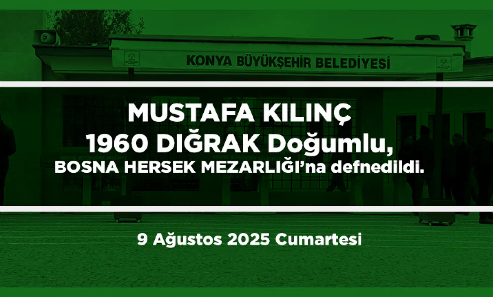 Konya'da Bugün 21 Kişi Toprağa Verildi (09 AĞUSTOS 2025)