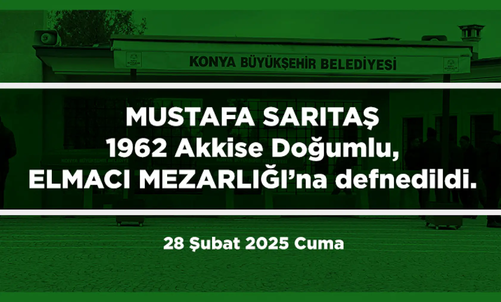 Konya'da Bugün 22 Kişi Toprağa Verildi (28 Şubat 2025)