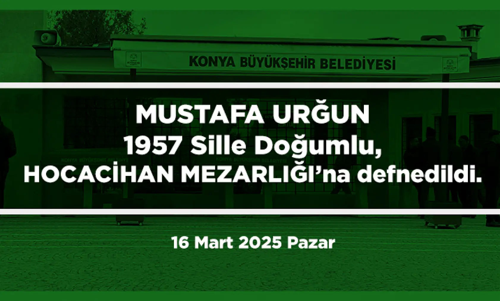 Konya'da Bugün 12 Kişi Toprağa Verildi