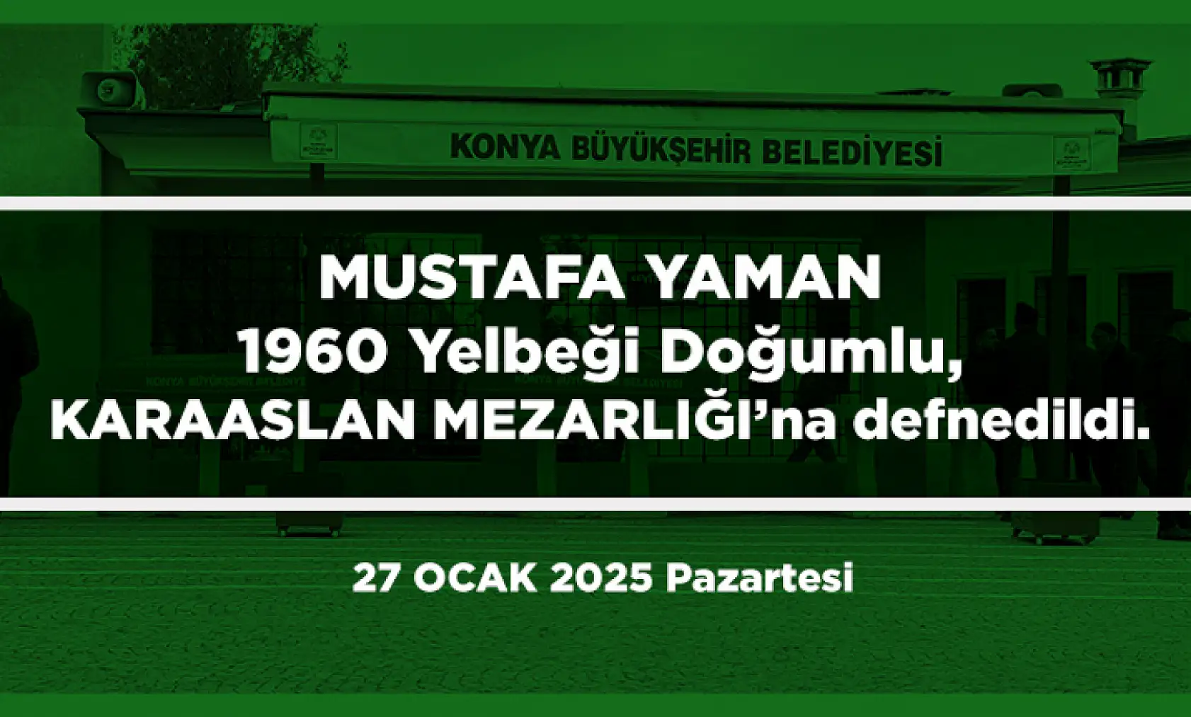 Konya'da Bugün 15 Kişi Toprağa Verildi (27 Ocak 2025)