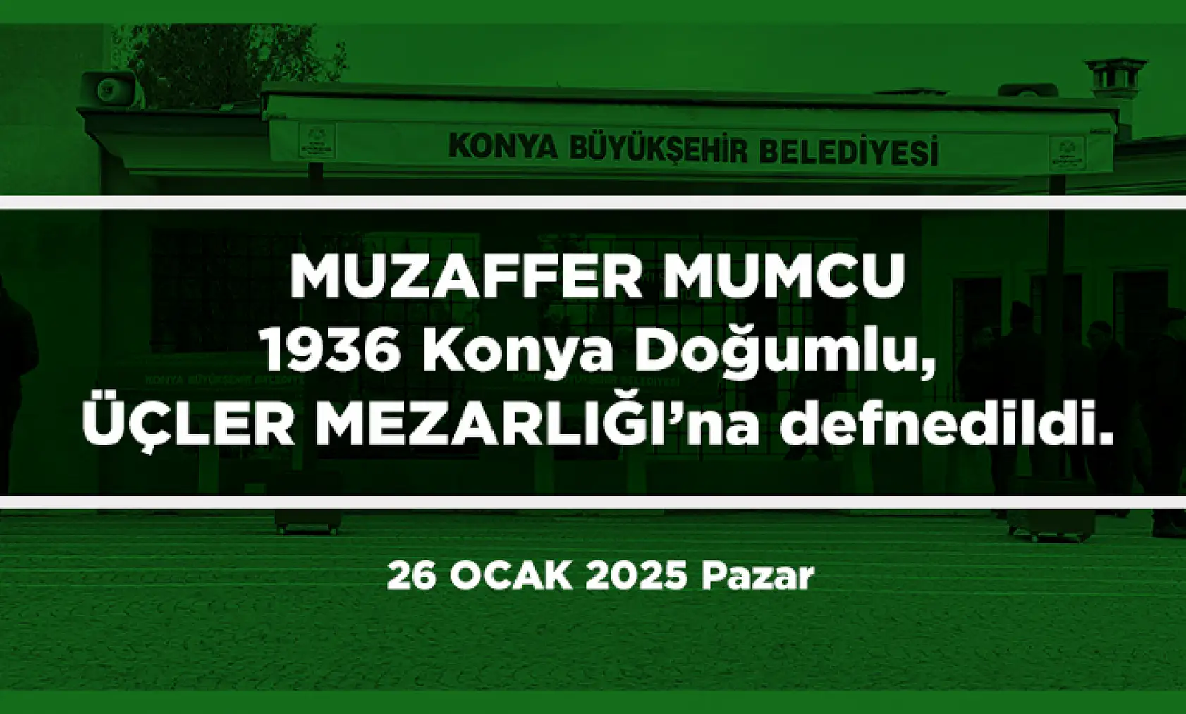 Konya'da Bugün Vefat Edenler (26 Ocak 2025)