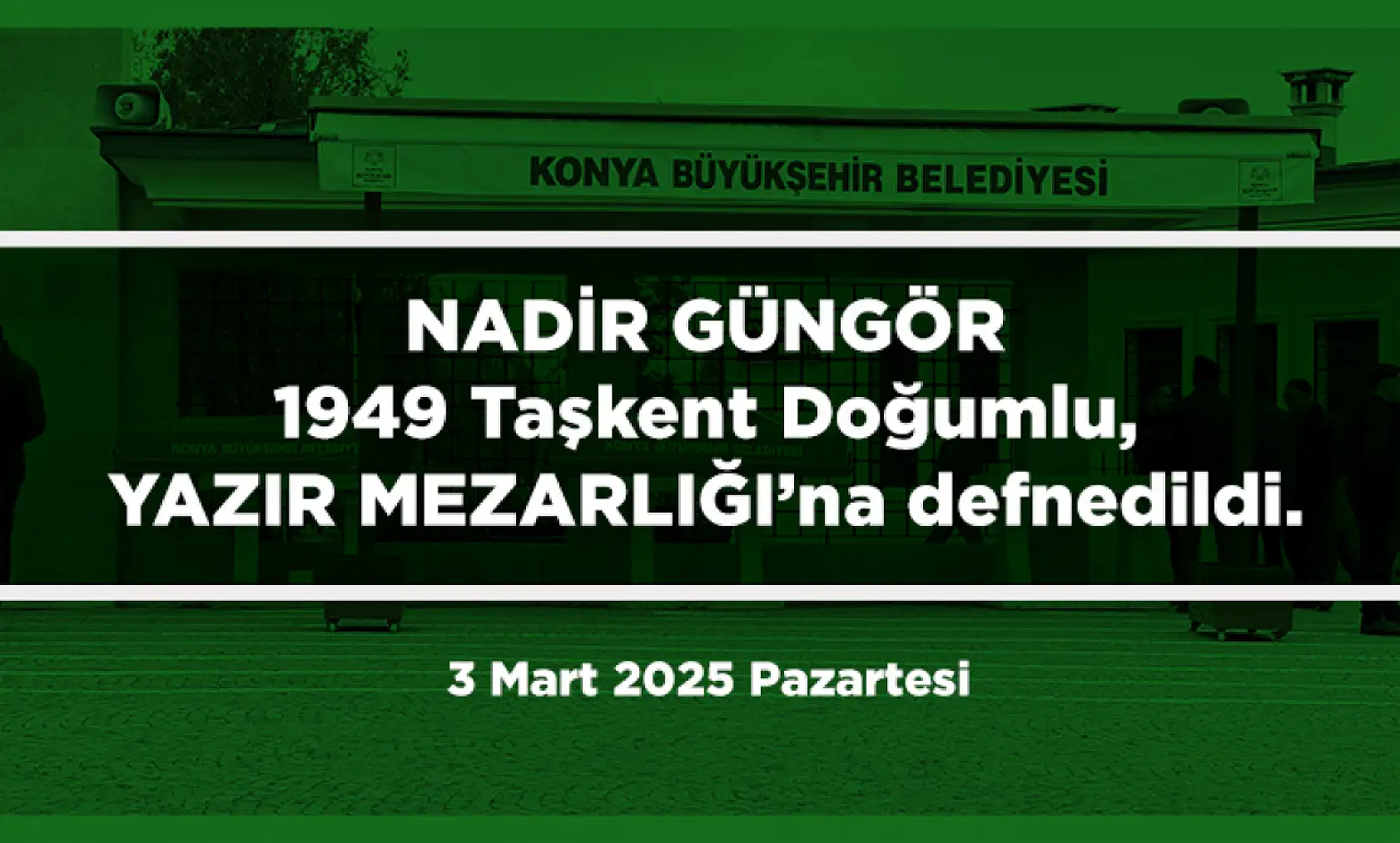 Konya'da Bugün 13 Kişi Toprağa Verildi (03 Mart 2025)