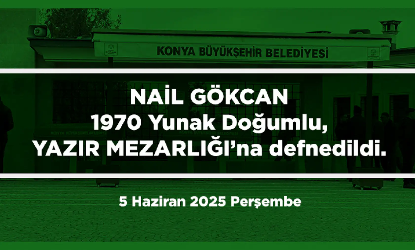 Konya'da 5 Haziran 2025 Kurban Bayramının Arefe Günü Vefat Edenler