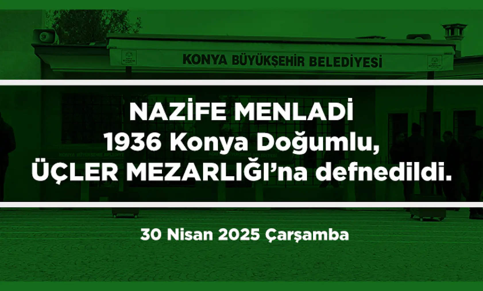 Konya'da Bugün 10 Kişi Toprağa Verildi (30 Nisan 2025 Çarşamba)