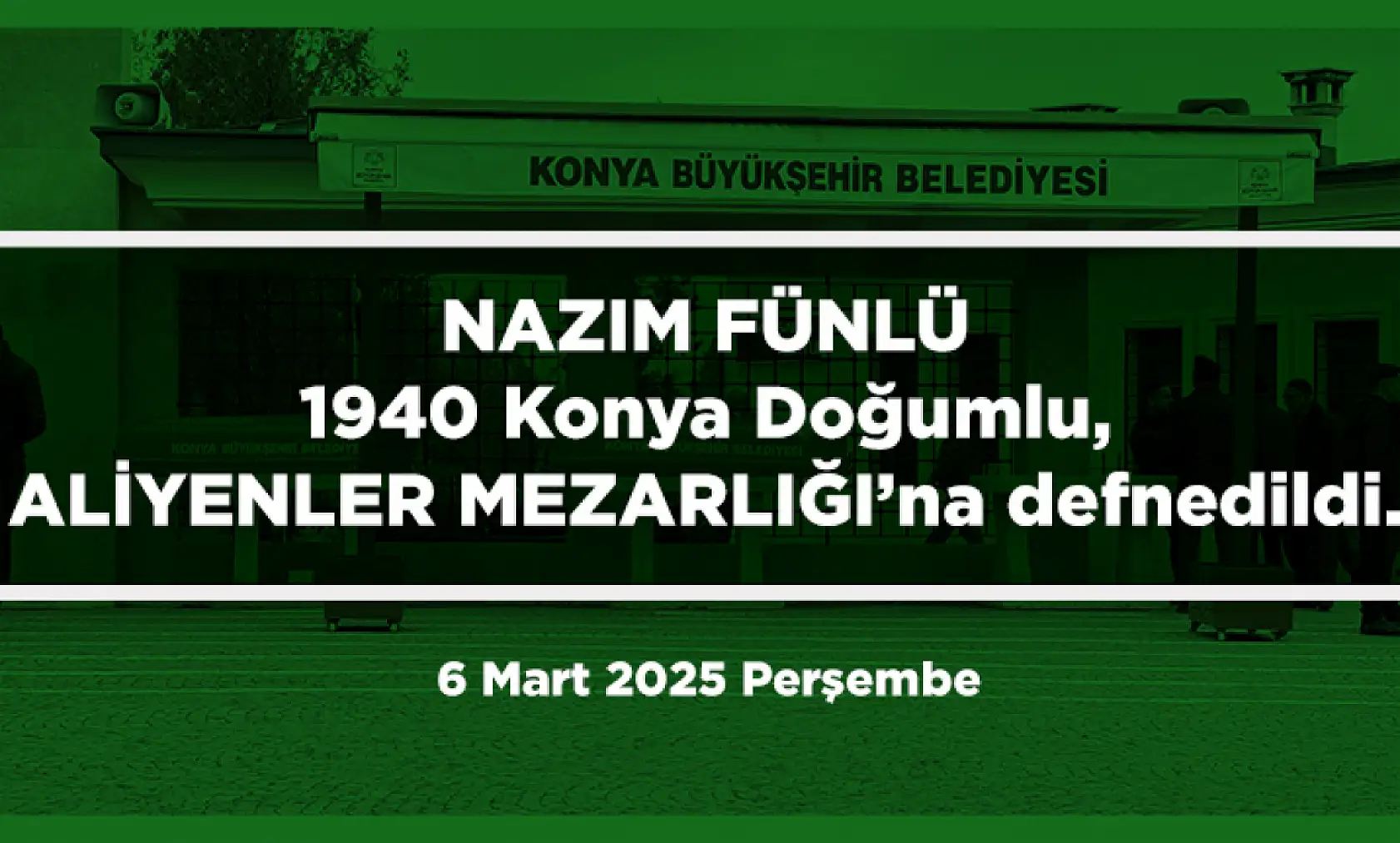 Konya'da Bugün 11 Kişi Son Yolculuğuna Uğurlandı (6 Mart 2025)