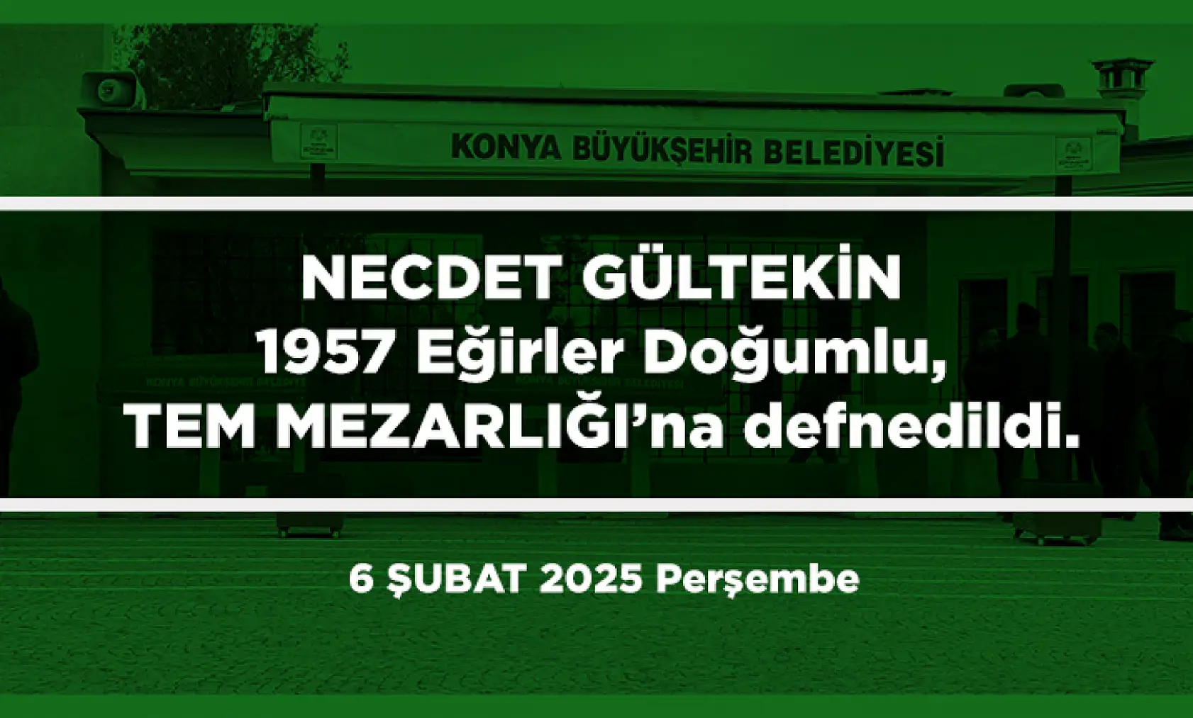 Konya'da Bugün 19 Kişi Toprağa Verildi (06 Şubat 2025)