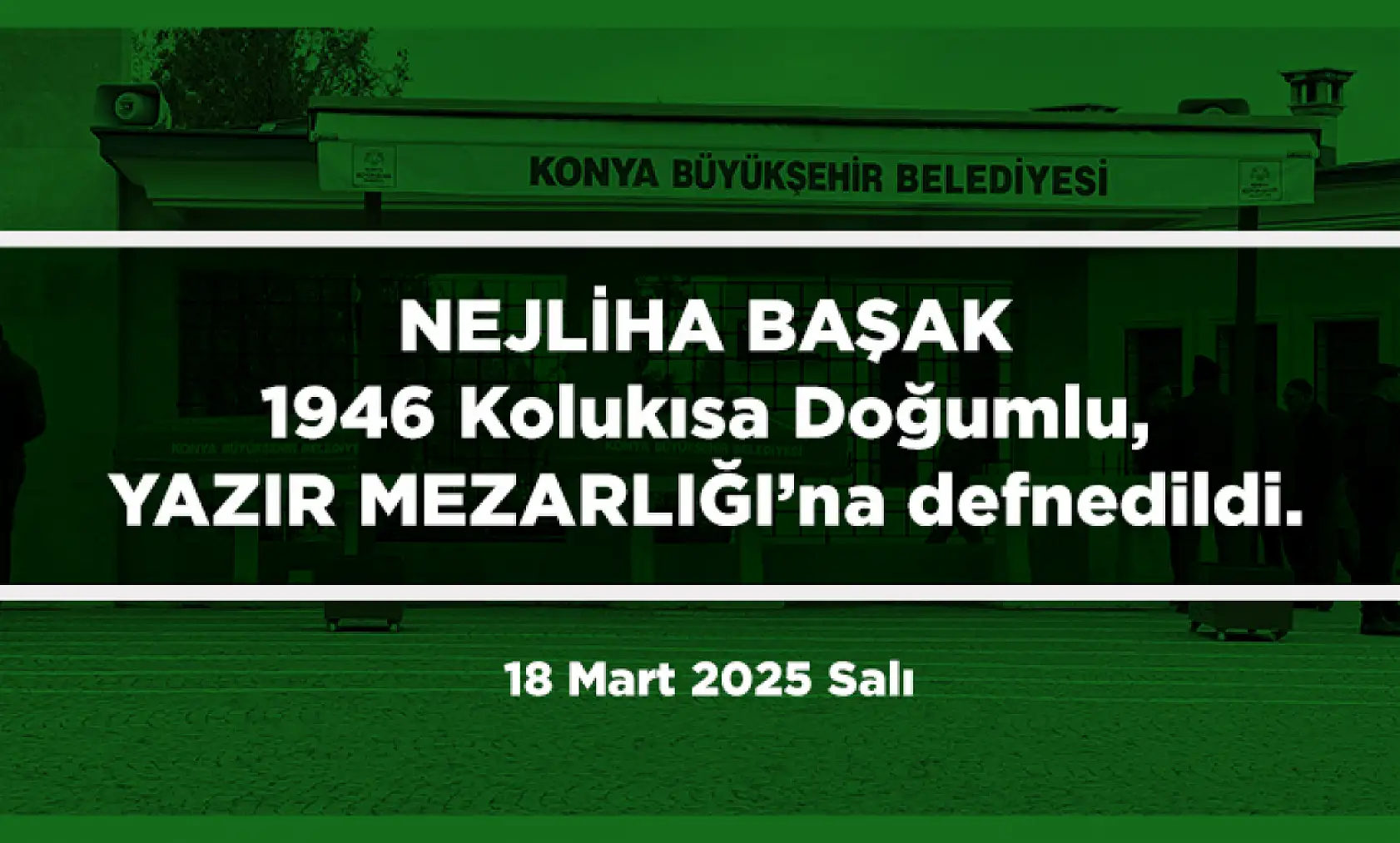 Konya'da Bugün 19 Kişi Toprağa Verildi (18 mart 2025)