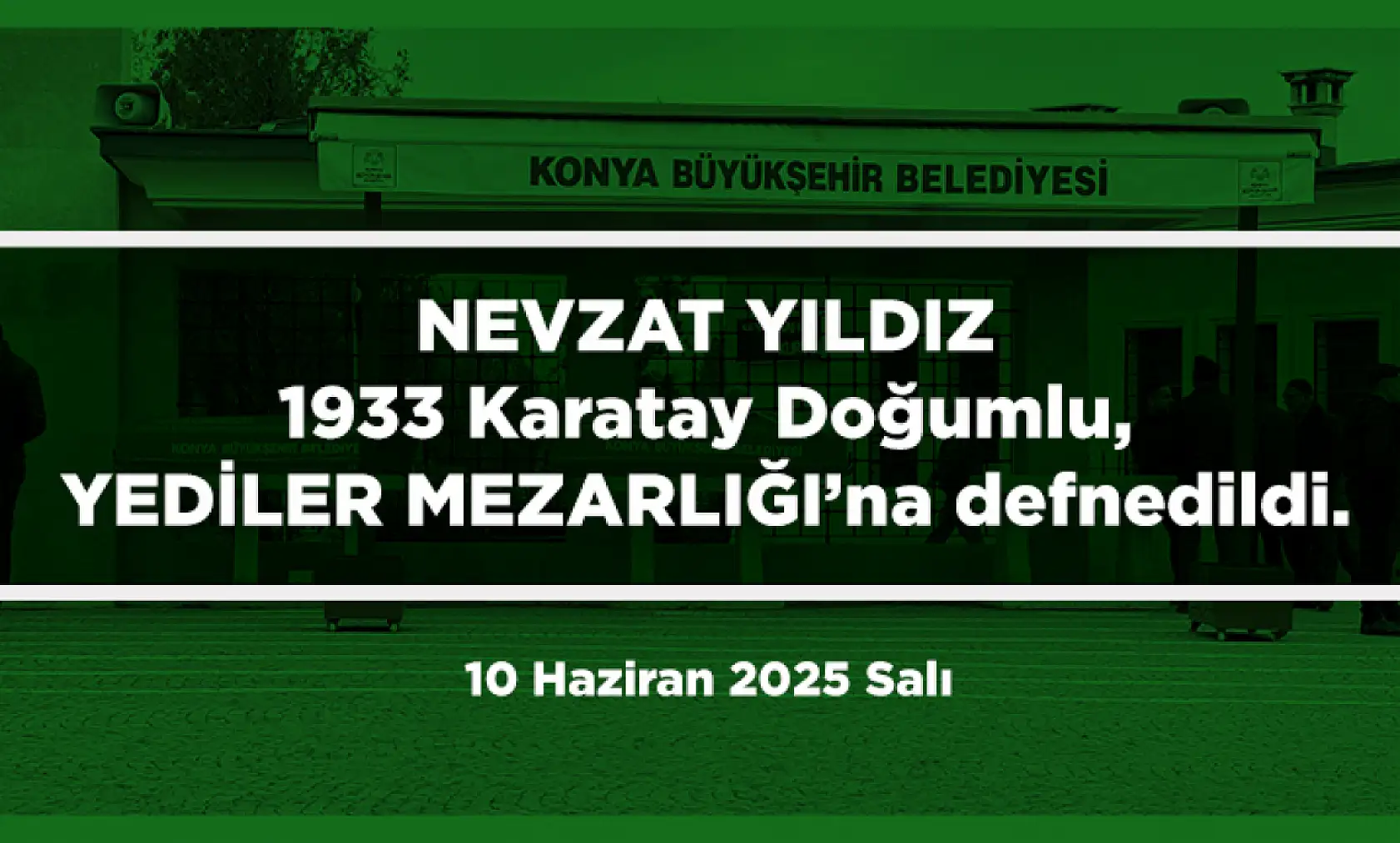 Konya'da 10 Haziran 2025 Tarihinde Vefat Edenler