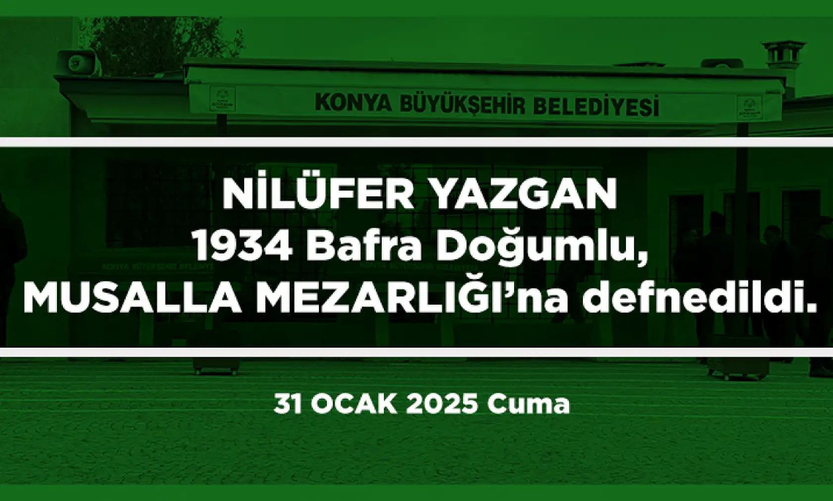 Konya'da Bugün Vefat Edenler (31 Ocak 2025 )