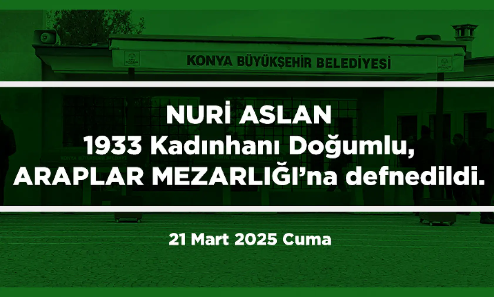 Konya'da 21 Mart 2025 Tarihinde Vefat Edenler